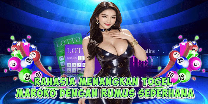 Rahasia Menangkan Togel Maroko Dengan Rumus Sederhana
