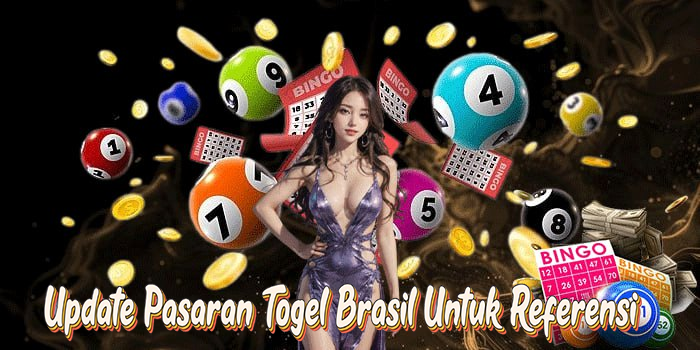 Update Pasaran Togel Brasil Untuk Referensi