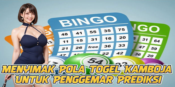 Menyimak Pola Togel Kamboja Untuk Penggemar Prediksi