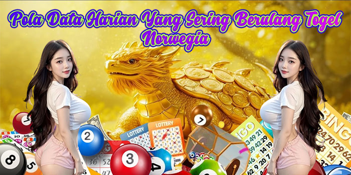 Pola Data Harian Yang Sering Berulang Togel Norwegia