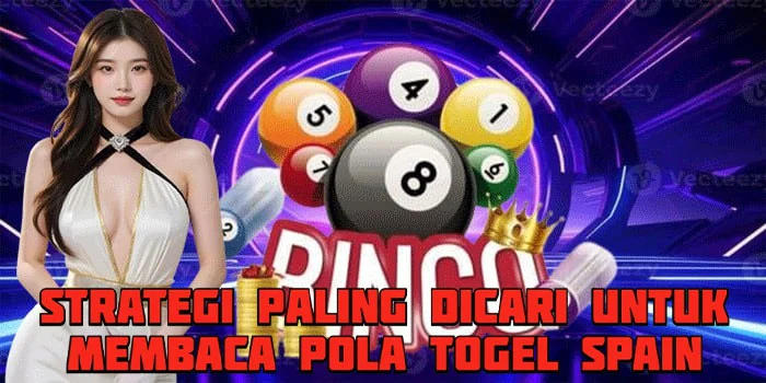 Strategi Paling Dicari Untuk Membaca Pola Togel Spain