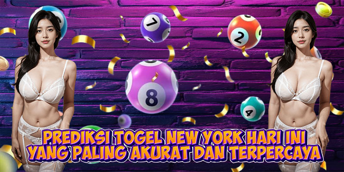 Prediksi Togel New York Hari Ini yang Paling Akurat dan Terpercaya Prediksi Togel New York Hari Ini yang Paling Akurat dan Terpercaya